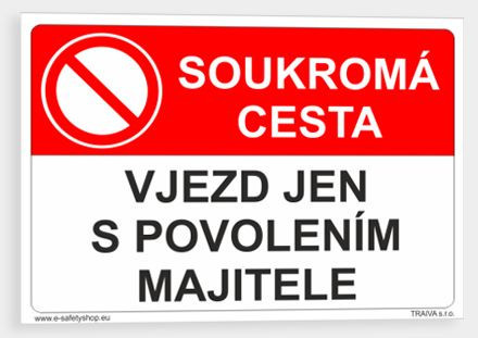 Soukromá cesta Vjezd jen s povolením majitele Plast 420 x 297 mm (A3) tl. 2 mm