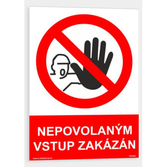 Nepovolaným vstup zakázán Plast 210 x 297 mm (A4) tl. 0.5 mm