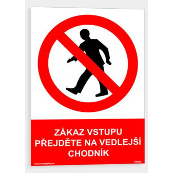 Zákaz vstupu přejděte na vedlejší chodník Samolepka 210 x 297 mm (A4) tl. 0.1 mm