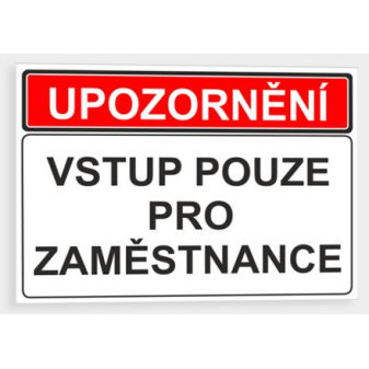 Upozornění - Vstup pouze pro zaměstnance Plast 210 x 148 mm (A5) tl. 0.5 mm