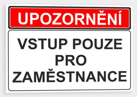 Upozornění - Vstup pouze pro zaměstnance Plast 210 x 148 mm (A5) tl. 0.5 mm